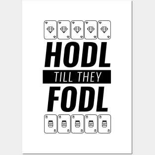 Hodl Till They Fodl Black Posters and Art
